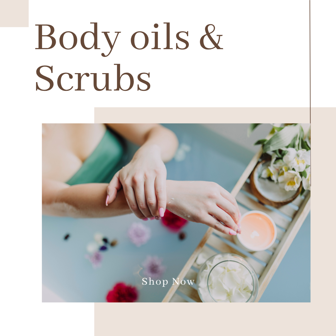 Body Oils and Scrubs