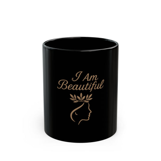 I Am Beautiful Black Ceramic Mug — Inspirational Self-Love Coffee Cup (11oz/15oz)