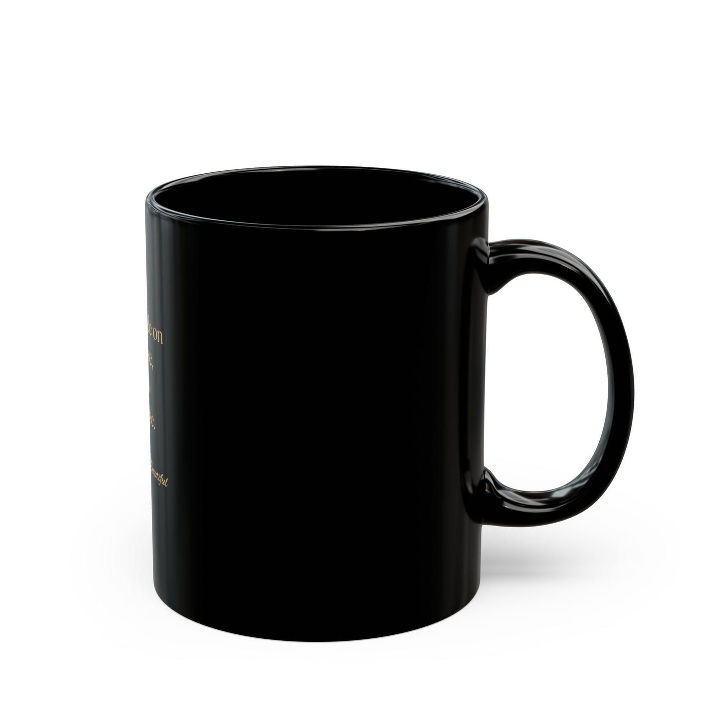 Inspirational Black Mug - "I was made on purpose, for a purpose." Motivational Coffee Cup
