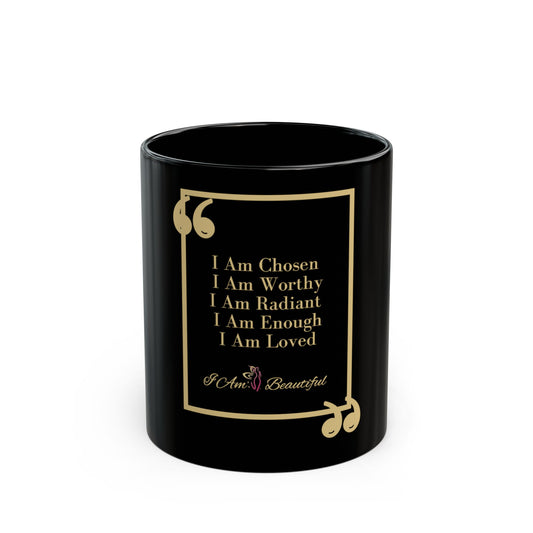 Inspirational Affirmation Mug — "I Am Chosen, Worthy, Radiant, Enough, Loved" Black Coffee Cup
